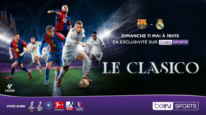 beIN SPORTS CONNECT CLASICO BARCA vs REAL dimanche 11 mai à 18h45